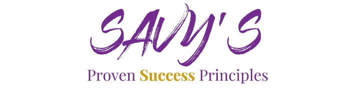 Savy's Proven Success principles